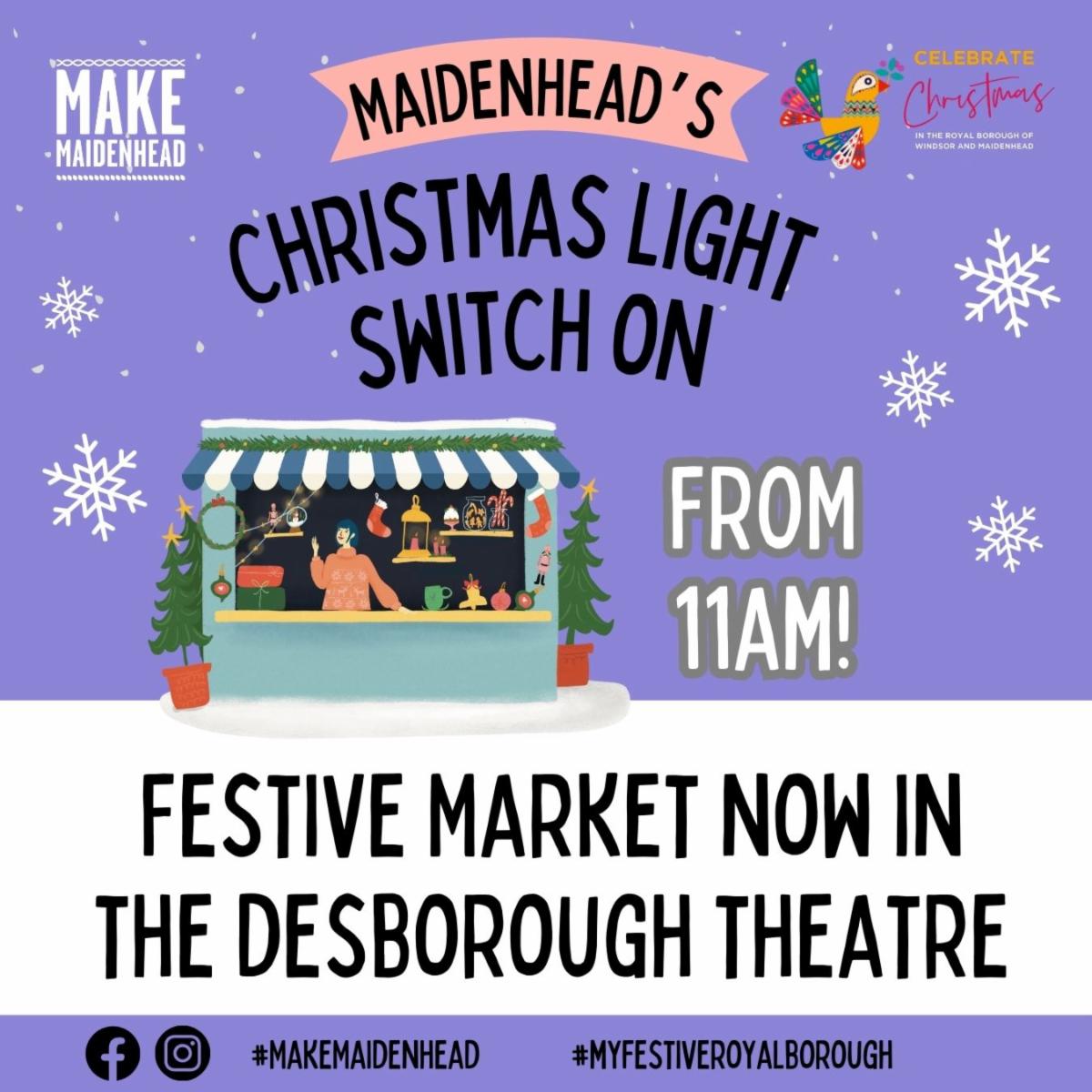 Maidenhead Christmas Market and Lights Switch-on. Christmas market now in the Desborough Theatre. From 11am Saturday 23 November 2024